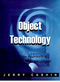 Object Technology: The New Approach to Application Development