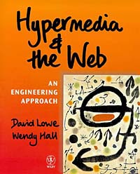 David Lowe, Wendy Hall - «Hypermedia and the Web: An Engineering Approach»