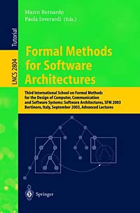 Formal Methods for Software Architectures: Third International School on Formal Methods for the Design of Computer, Communication, and Software Systems--Software Architectures, Sfm 2003 (Lect