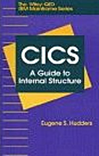 Eugene S. Hudders - «CICS: A Guide to Internal Structure»