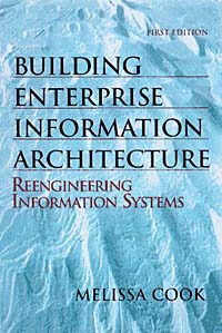 Melissa Cook, Hewlett-Packard Professional Books - «Building Enterprise Information Architecture: Reengineering Information Systems»