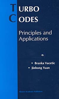 Branka Vucetic, Jinhong Yuan - «Turbo Codes: Principles and Applications»