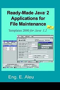 Ready-Made Java Tm 2 Applications for File Maintenance: Templates 2000 for Java Tm 1.2