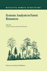 Systems Analysis in Forest Resources: Proceedings of the Eighth Symposium, Held September 27-30, 2000, Snowmass Village, Colorado, U.S.A. (Managing Forest Ecosystems, V. 7)