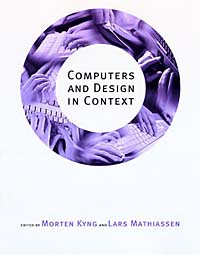 Morten Kyng, Lars Mathiassen - «Computers and Design in Context»