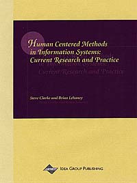 Human Centered Methods in Information Systems: Current Research and Practice
