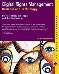 Bill Rosenblatt, Bill Trippe, Stephen Mooney - «Digital Rights Management: Business and Technology»