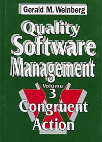Gerald M. Weinberg - «Quality Software Management: Congruent Action»