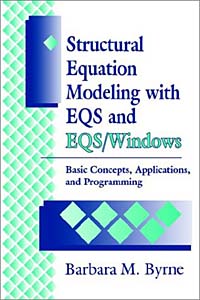 Structural Equation Modeling with EQS and EQS/WINDOWS : Basic Concepts, Applications, and Programming