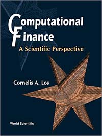 Cornelis A. Los - «Computational Finance: A Scientific Perspective»