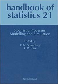 Handbook of Statistics 21: Stochastic Processes: Modeling and Simulation