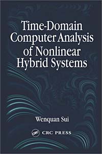 Wenquan Sui - «Time-Domain Computer Analysis of Nonlinear Hybrid Systems»