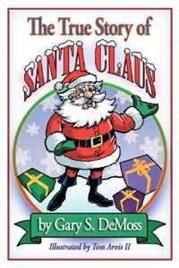 Mr. Gary Stephen DeMoss - «The True Story of Santa Claus»
