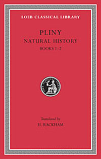 Pliny: Natural History, Volume I, Books 1-2