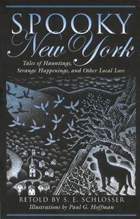 Spooky New York: Tales of Hauntings, Strange Happenings, and Other Local Lore (Spooky)