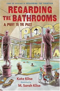 Regarding the Bathrooms: A Privy to the Past (Regarding the . . .)