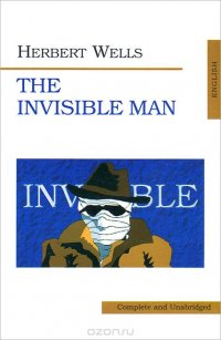 The invisible man(Герберт Уэллс Человек - неведимка