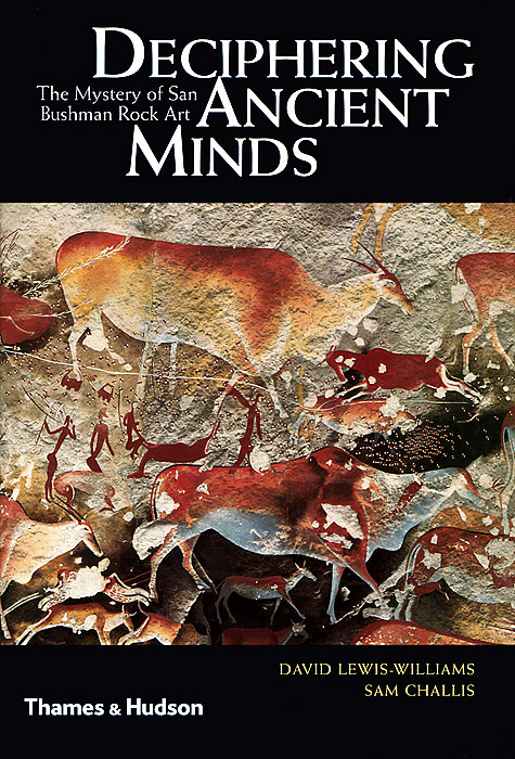 David Lewis-Williams, Sam Challis - «Deciphering Ancient Minds»