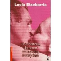 Lucia Etxebarria - «Una historia de amor como otra cualquiera»