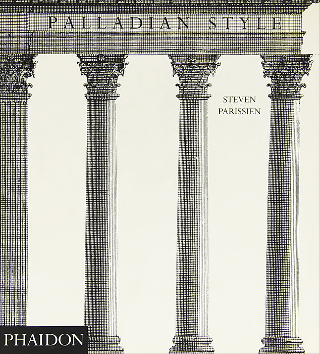 Steven Parissien - «Palladian Style»
