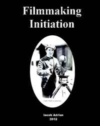 Iacob Adrian - «Filmmaking Initiation»
