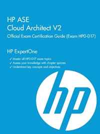 HP ASE Cloud Architect V2 Official Exam Certification Guide (Exam HP0-D17)