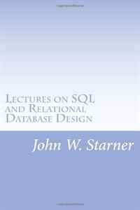 Lectures on SQL and Relational Database Design