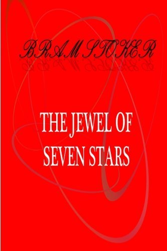 Bram Stoker - «The Jewel of Seven Stars»