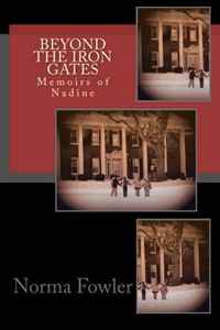 Norma Fowler - «Beyond the Iron Gates: Memoirs of Nadine»