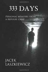 333 Days: Personal Memoirs from a Refugee Camp