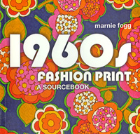 Marnie Fogg - «1960s Fashion Print: A Sourcebook»