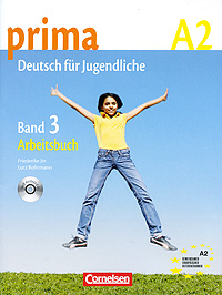 Prima A2: Deutsch fur Jugendliche: Band 3: Arbeitsbuch (+ CD)