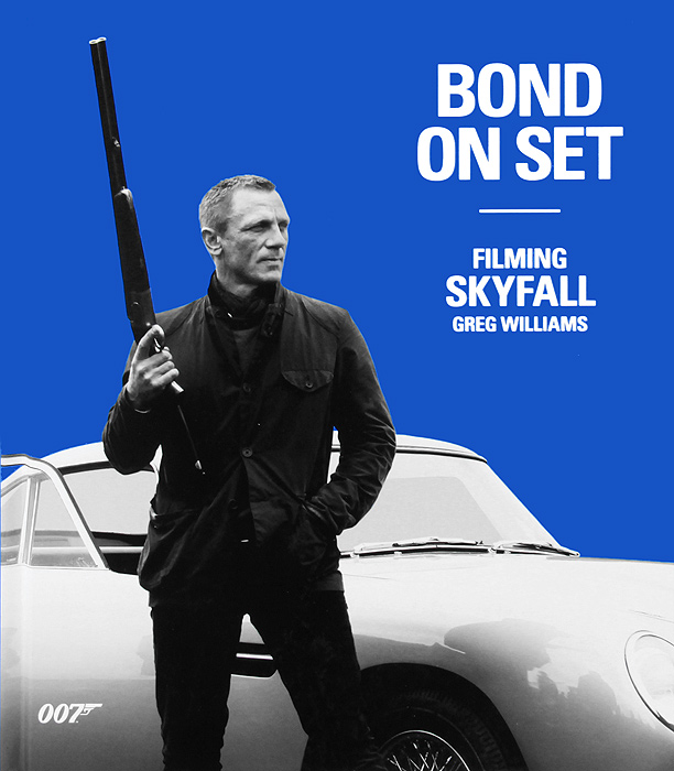 Greg Williams - «Bond On Set Filming Skyfall»