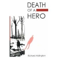 Richard Aldington - «Death of a hero»