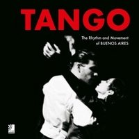 Tango: The Rhythm and Movement of Buenos Aires (+ 4 CD)