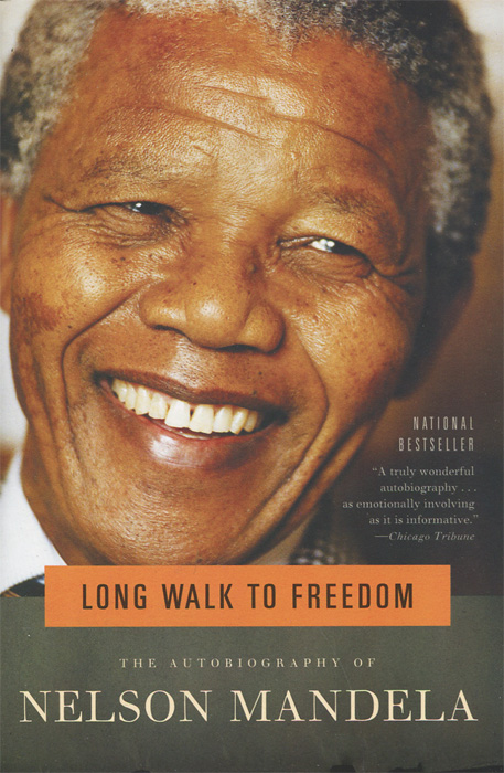 Nelson Mandela - «Long Walk to Freedom: The Autobiography of Nelson Mandela»