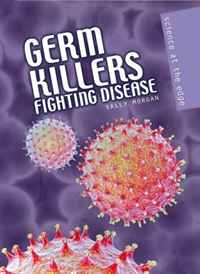Germ Killers: Fighting Disease