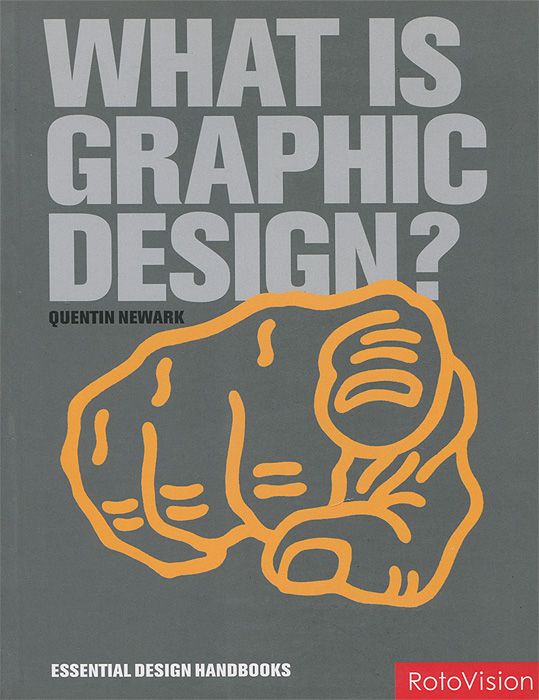 Quentin Newark - «What is Graphic Design?»