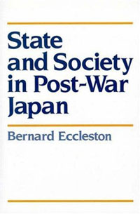 Bernard Eccleston - «State and Society in Post-War Japan»