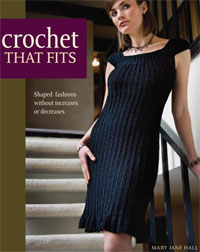 Mary Jane Hall - «Crochet That Fits: Shaped Fashions Without Increases or Decreases»