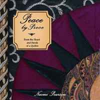 Naomi Pearson - «Peace by Piece: From the Heart and Hands of a Quilter»