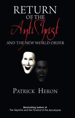 Patrick Heron - «Return of the Antichrist: And the New World Order»
