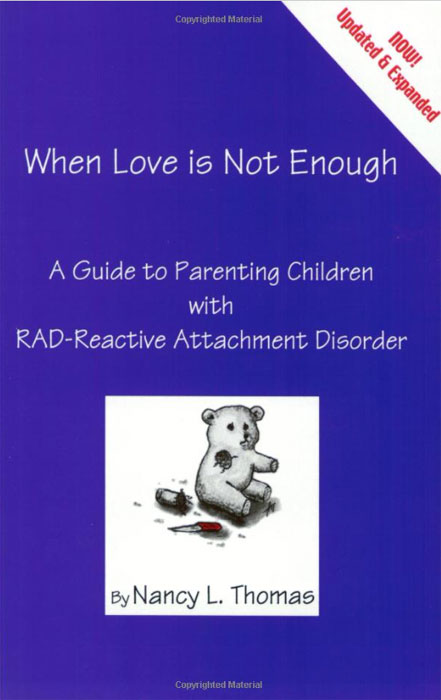 Nancy Thomas - «When Love Is Not Enough: A Guide to Parenting Children with RAD»
