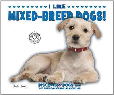 I Like Mixed-Breed Dogs! (Discover Dogs With the American Canine Association)