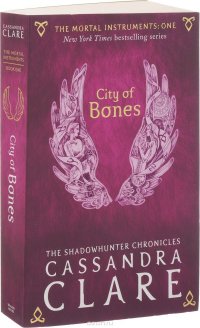 Cassandra Clare - «The Mortal Instruments: Book 1: City of Bones»