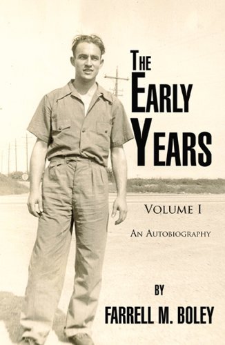 Farrell M. Boley - «The Early Years: An Autobiography»