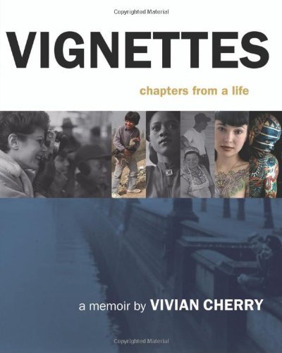 Vignettes: Chapters From a Life