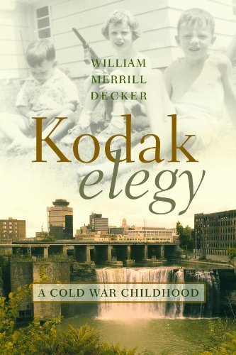 William Merrill Decker - «Kodak Elegy: A Cold War Childhood»
