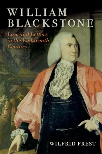 Wilfrid Prest - «William Blackstone: Law and Letters in the Eighteenth Century»