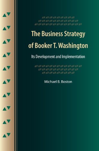 The Business Strategy of Booker T. Washington: Its Development and Implementation